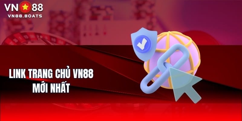 Link trang chủ VN88 mới nhất