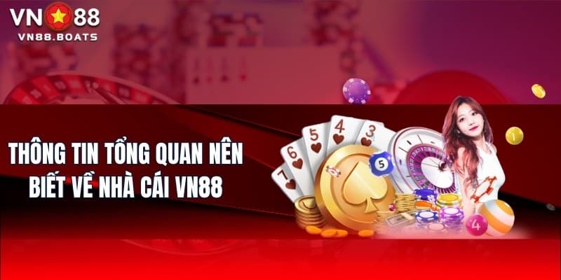 Thông tin tổng quan nên biết về nhà cái VN88