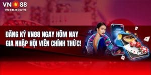 Đăng Ký VN88 Ngay Hôm Nay | Gia Nhập Hội Viên Chính Thức