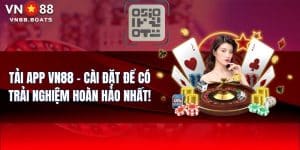 Tải App VN88 - Cài Đặt Để Có Trải Nghiệm Hoàn Hảo Nhất