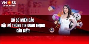 Xổ Số Miền Bắc - Bật Mí Thông Tin Quan Trọng Cần Biết!